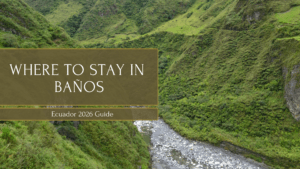 Where to stay in banos