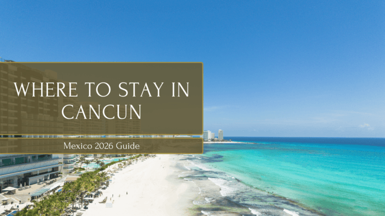 Where To Stay In Cancún, Mexico (2026 Guide)