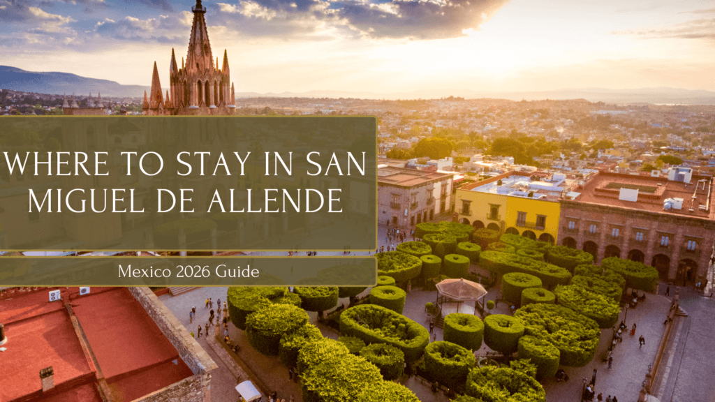 Where to stay in San Miguel De Allende