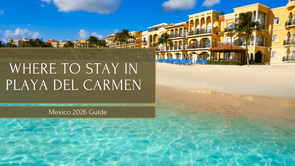 Where to stay in Playa Del Carmen