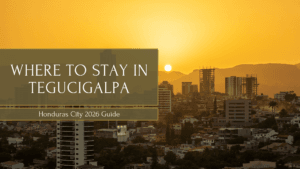Where to stay in Tegucigalpa