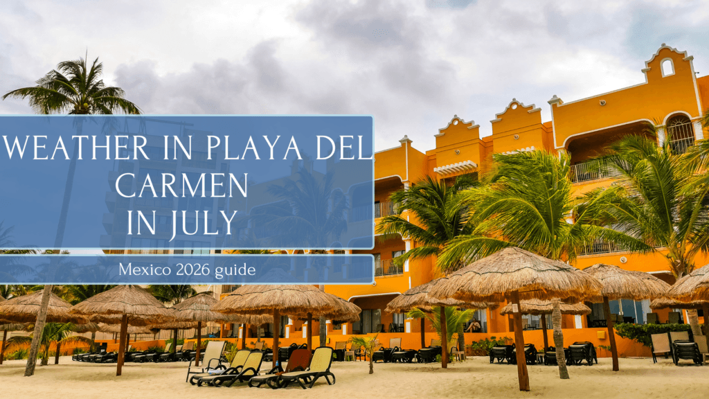 Weather in Playa del Carmen in July