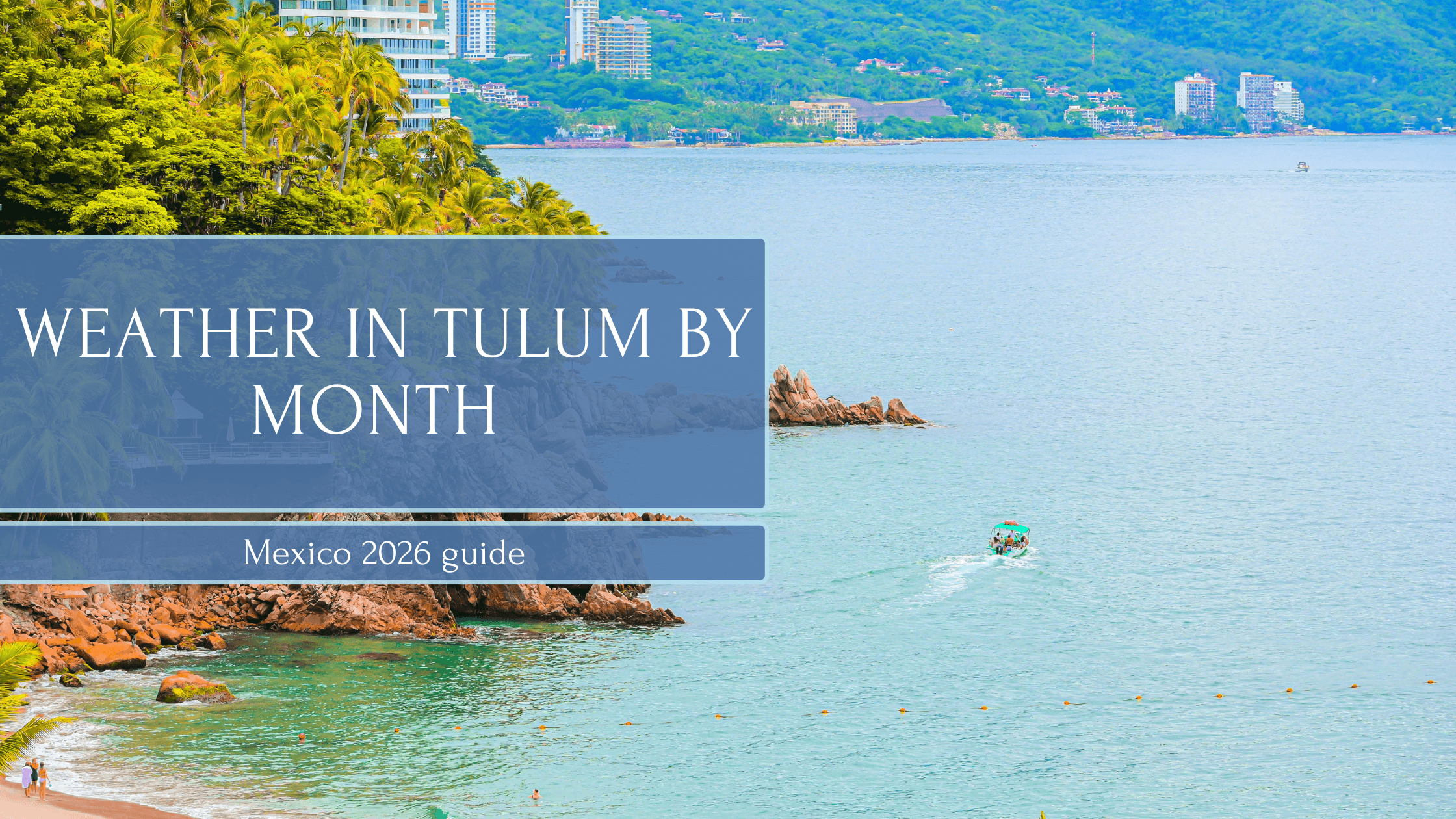 Weather in Tulum by Month