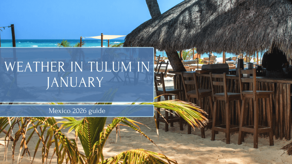 Weather in Tulum in January
