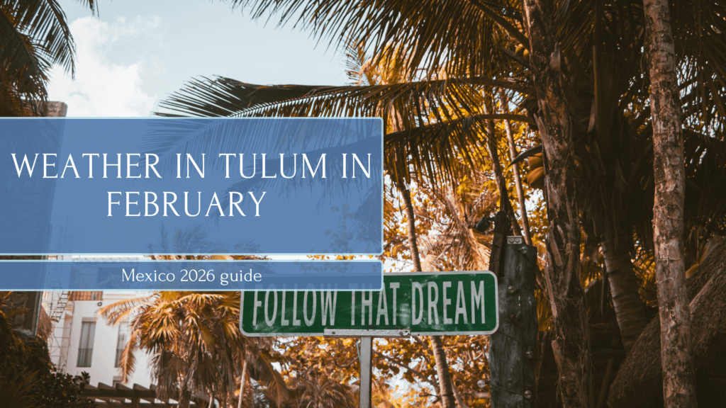 Weather in Tulum in February