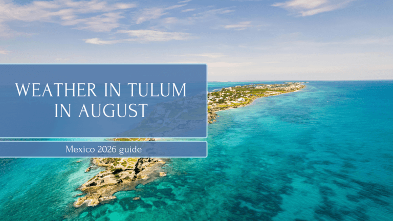 Weather in Tulum in August