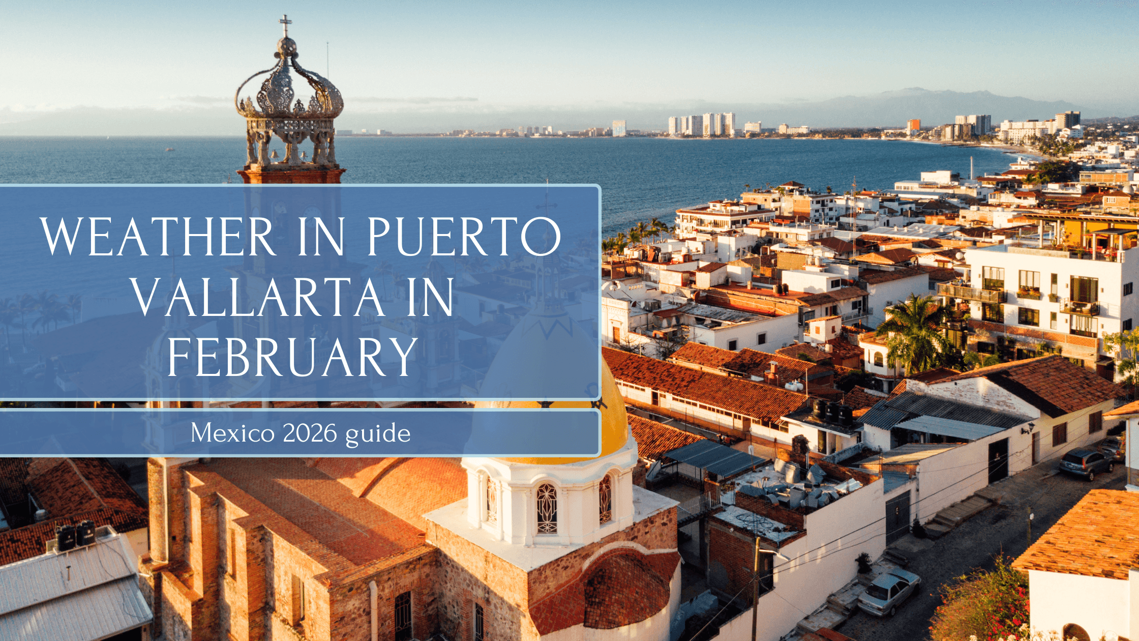 Weather in Puerto Vallarta in February