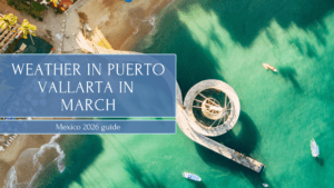 Weather in Puerto Vallarta in March