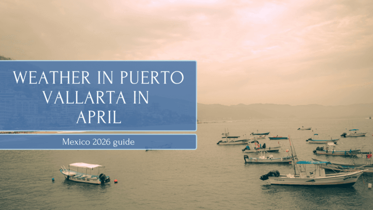 Weather in Puerto Vallarta in April