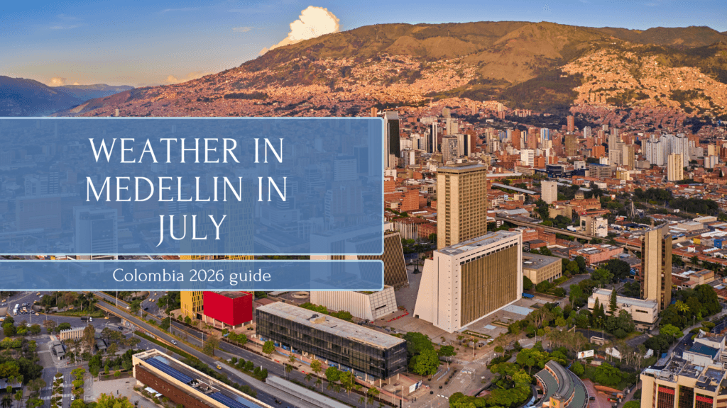 Weather In Medellin In July