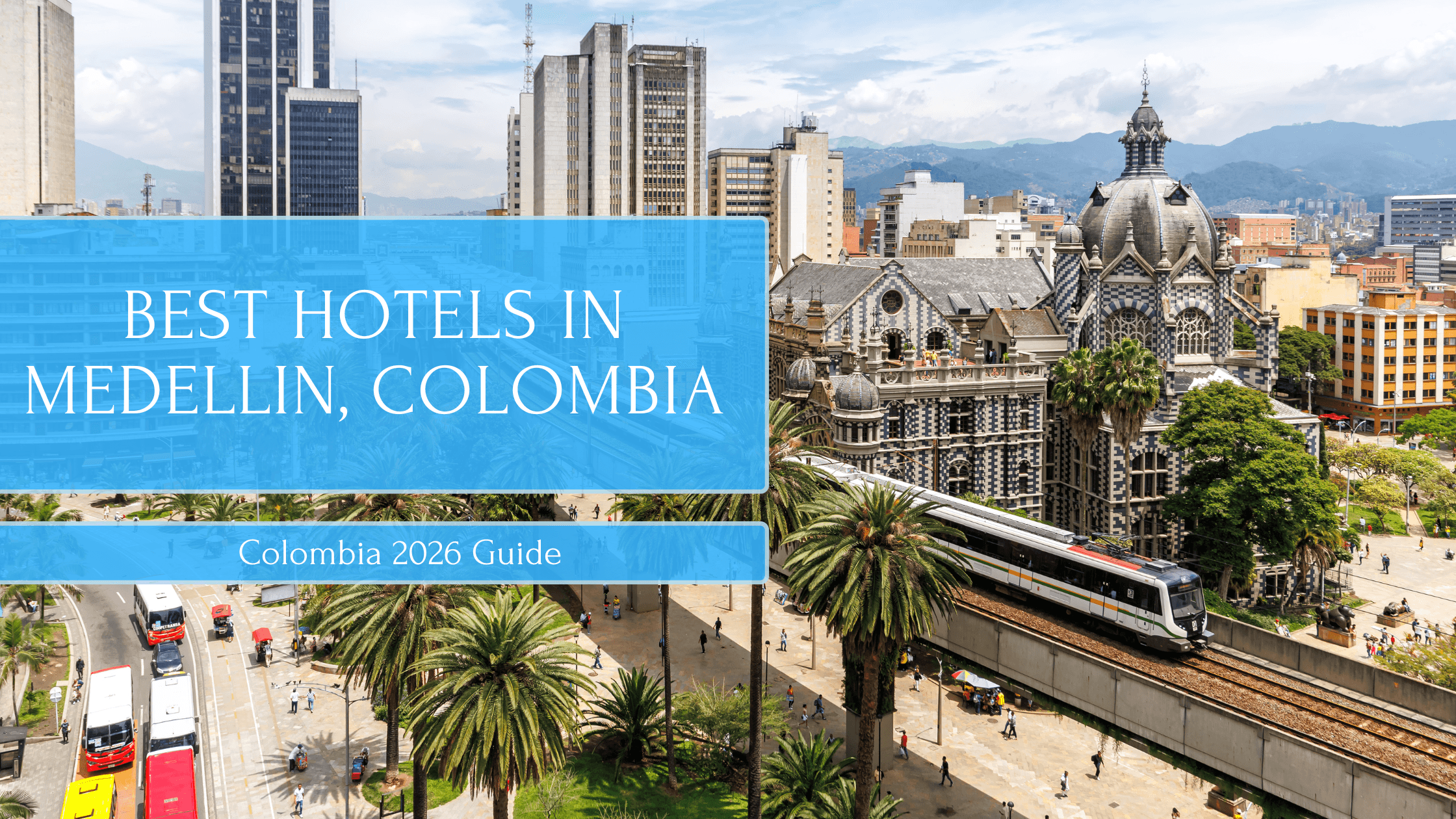 Best Hotels in Medellin Colombia