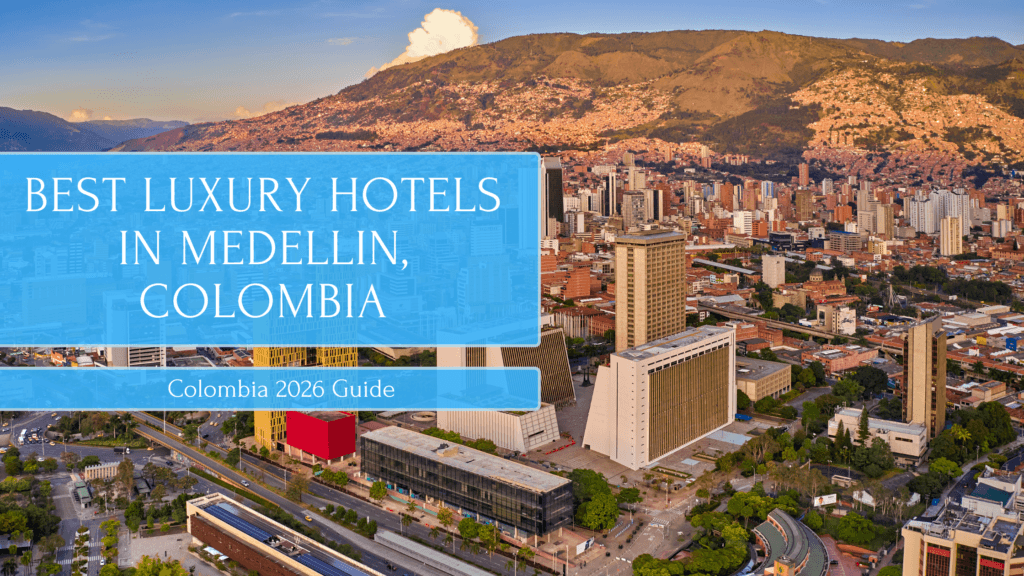Best Luxury Hotels in Medellin, Colombia