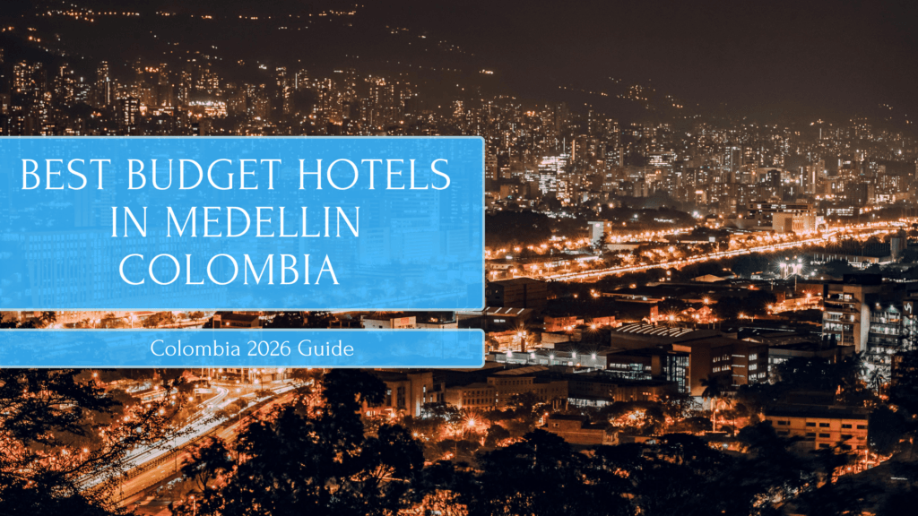 Best Budget Hotels in Medellin Colombia
