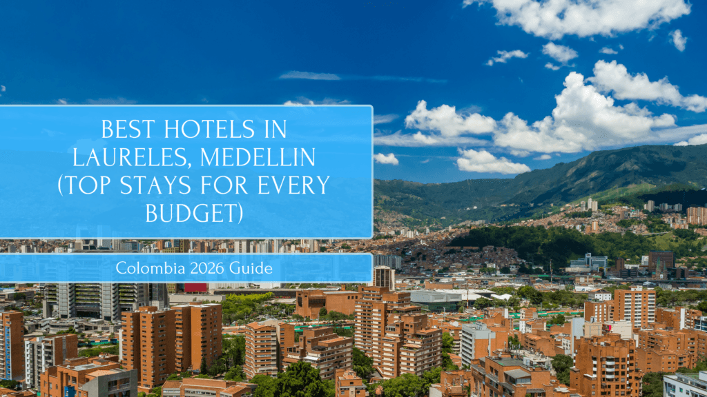 Best Hotels in Laureles, Medellin (Top Stays for Every Budget)
