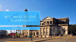 Best Areas to Stay in Managua