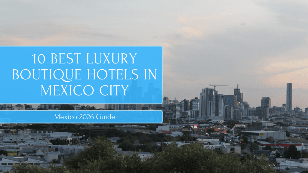 10 Best Luxury Boutique Hotels in Mexico City