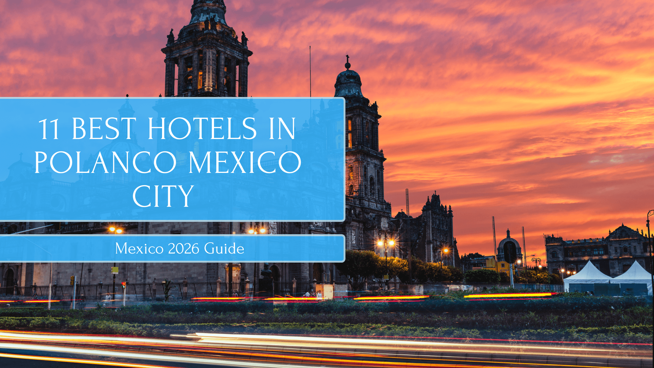 11 Best Hotels in Polanco Mexico City