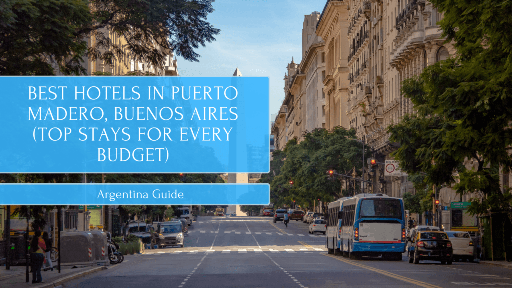 Best Hotels in Puerto Madero, Buenos Aires (Top Stays for Every Budget)
