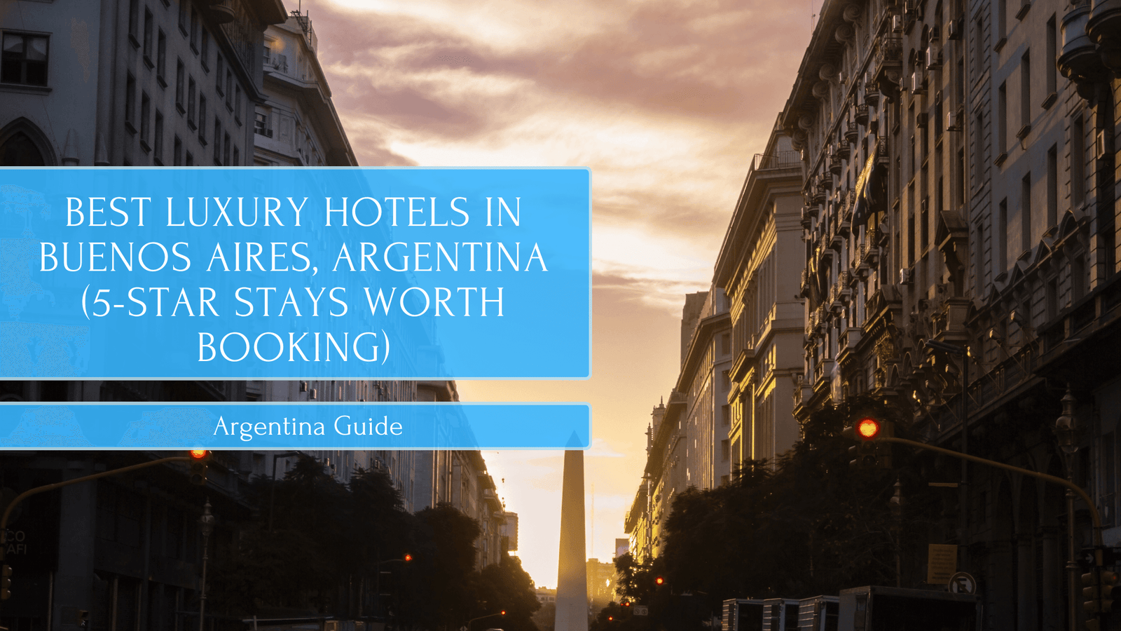 Best Luxury Hotels in Buenos Aires, Argentina (5-Star Stays Worth Booking)