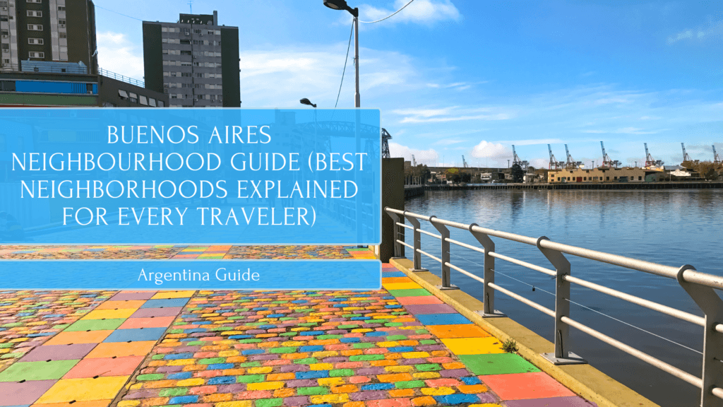Buenos Aires Neighbourhood Guide (Best Neighborhoods Explained for Every Traveler)