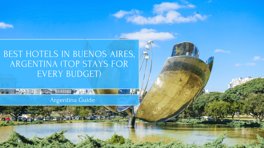 Best Hotels in Buenos Aires, Argentina (Top Stays for Every Budget)