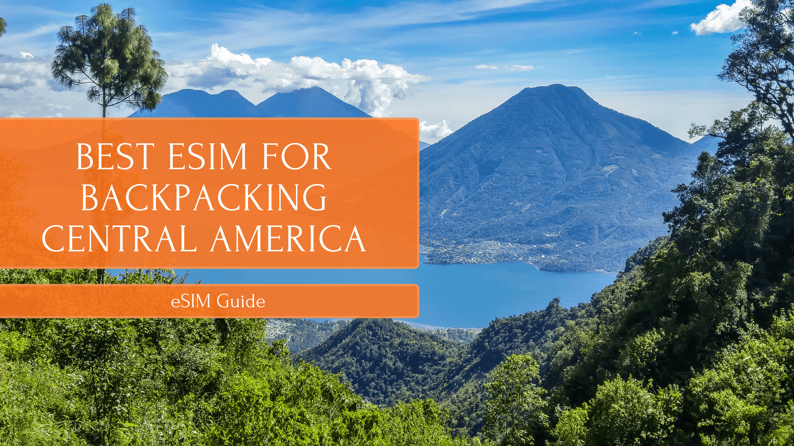 Best eSIM for Backpacking Central America