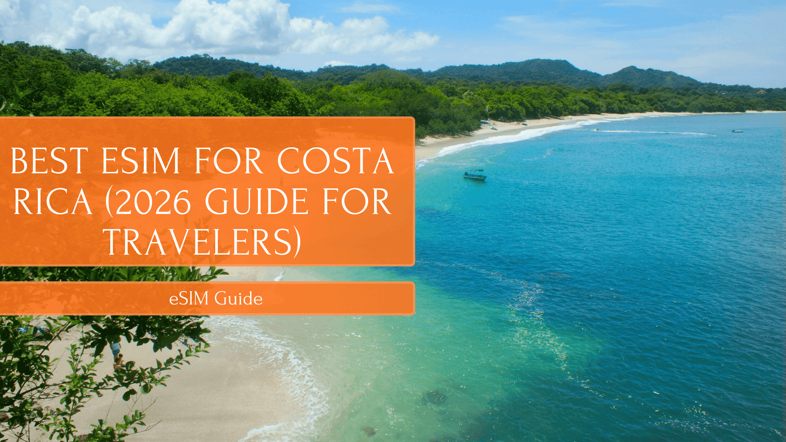 Best eSIM for Costa Rica (2026 Guide for Travelers)