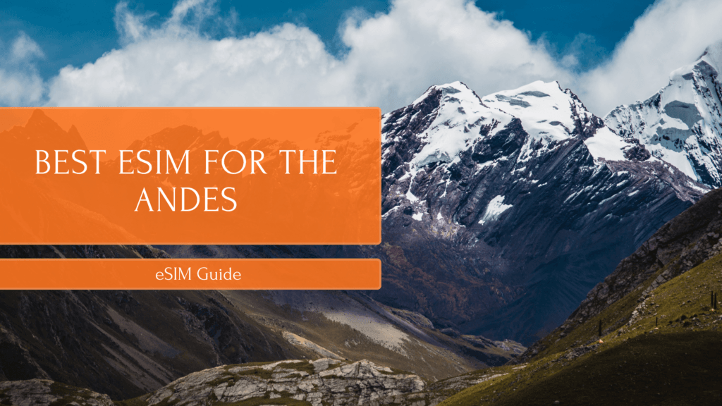 Best eSIM for the Andes