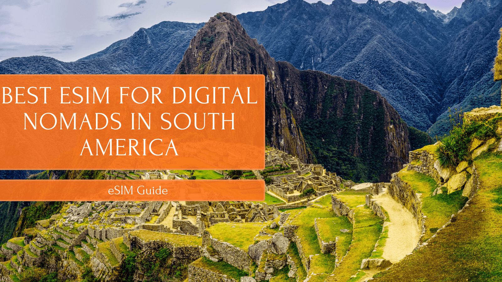 Best eSIM for Digital Nomads in South America