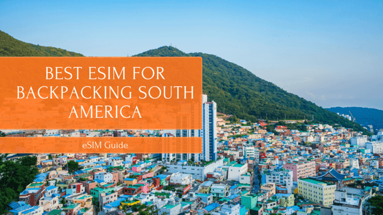 Best eSIM for Backpacking South America