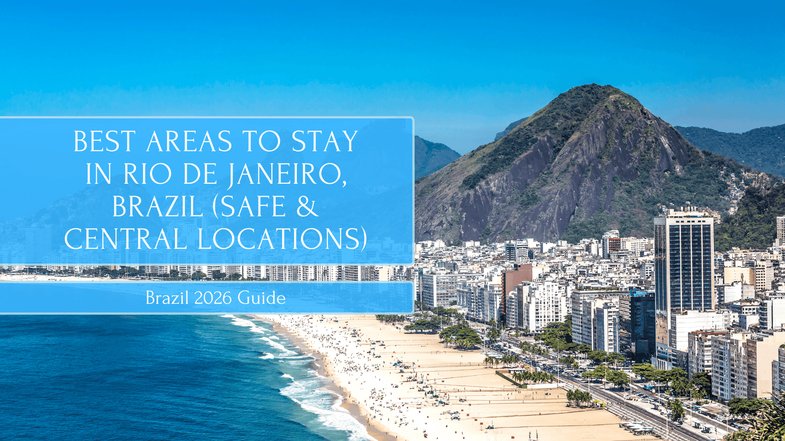 Best Areas to Stay in Rio De Janeiro, Brazil (Safe & Central Locations)