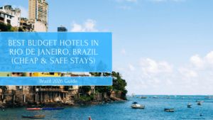 Best Budget Hotels in Rio De Janeiro, Brazil (Cheap & Safe Stays)