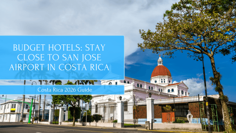 Budget Hotels: Stay Close to San Jose Airport in Costa Rica