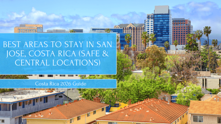 Best Areas to Stay in San Jose, Costa Rica (Safe & Central Locations)